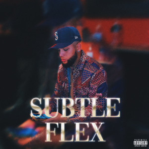 Album Subtle Flex (Explicit) oleh Jay Preme