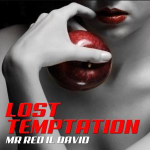 收聽Mr Red il David e Silvia Ga的LOST TEMPTATION歌詞歌曲