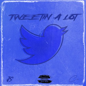 收聽JS的Tweetin a Lot (Explicit)歌詞歌曲
