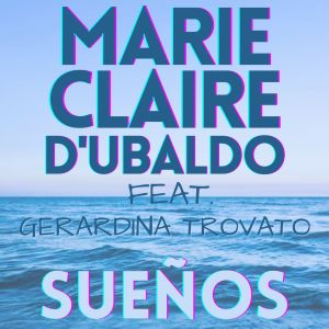 ดาวน์โหลดและฟังเพลง Suenos พร้อมเนื้อเพลงจาก Marie Claire D'Ubaldo