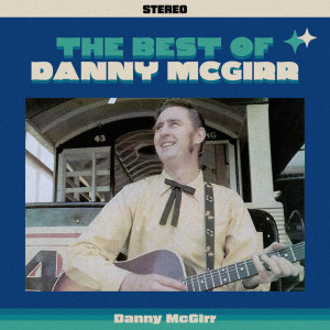Album The Best of Danny McGirr oleh Danny McGirr