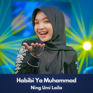 ดาวน์โหลดและฟังเพลง Habibi Ya Muhammad พร้อมเนื้อเพลงจาก Ning Umi Laila