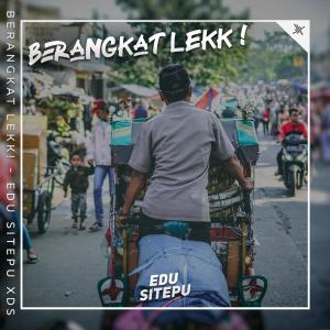 Album Berangkat Lekk! from Edu Sitepu XDS