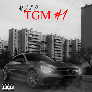 Listen to TGM #1 (Explicit) song with lyrics from MZED