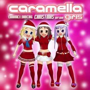 ดาวน์โหลดและฟังเพลง Caramelldancing (Christmas Version) พร้อมเนื้อเพลงจาก Caramella Girls