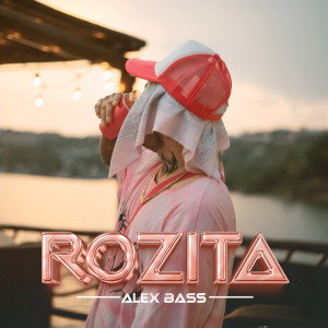 อัลบัม Rozita (Explicit) ศิลปิน Alex Bass