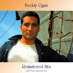 Album Remastered Hits (All Tracks Remastered 2021) oleh Freddy Quinn