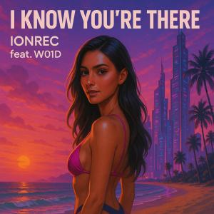 Ionrec的專輯I Know You're There