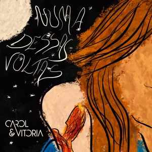ดาวน์โหลดและฟังเพลง Numa Dessas Voltas พร้อมเนื้อเพลงจาก Carol & Vitoria