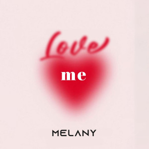 Listen to Love Me song with lyrics from Melany