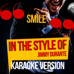收聽Ameritz Audio Karaoke的Smile (In the Style of Jimmy Durante) [Karaoke Version]歌詞歌曲