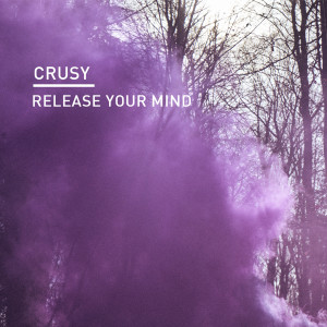 Release Your Mind dari Crusy