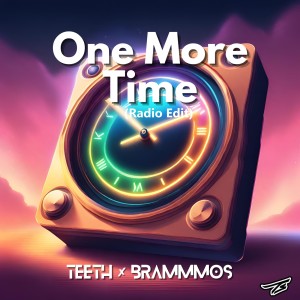 Teeth的專輯One More Time (Radio Edit)