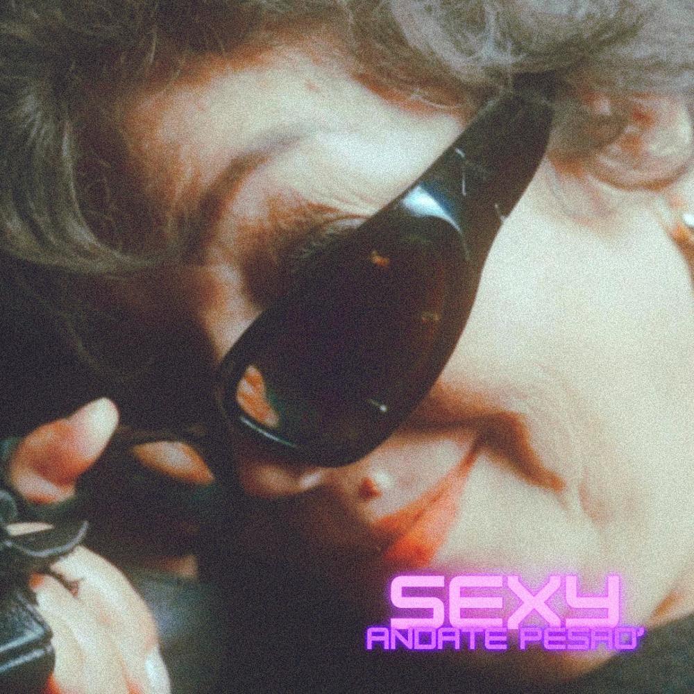 SEXY (ANDATE PESAO') (feat. SoooGooodbaby) (Explicit)