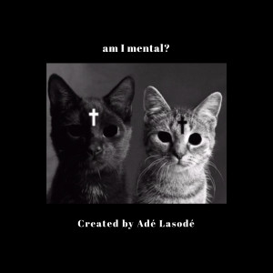 Listen to Am I Mental? song with lyrics from Adé Lasodé