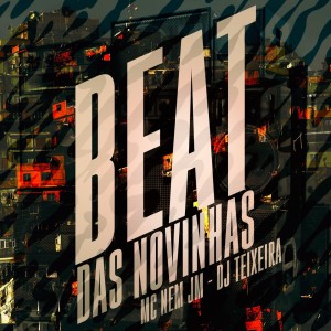 Listen to Beat das Novinhas song with lyrics from DJ Teixeira