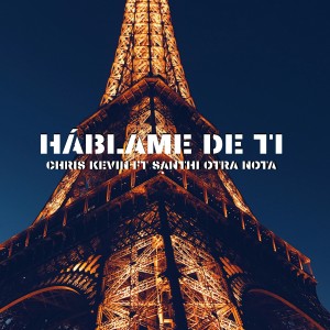 Album Háblame De Ti (feat. Santhi Otra Nota) from Chris Kevin