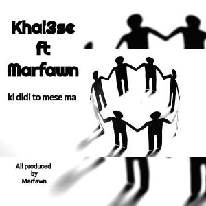 Album Ki didi mese ma (feat. Khal3se) from Marfawn