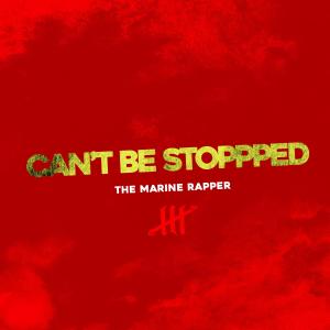 The Marine Rapper的專輯Can't Be Stopped