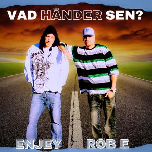 อัลบัม Vad händer sen? (feat. Enjey) [Explicit] ศิลปิน Rob E