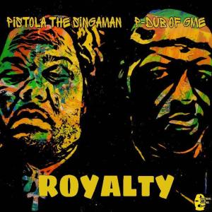 P-Dub of GME的專輯Royalty (feat. Pistola The Singaman) (Explicit)