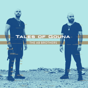 Listen to Tales of Gouna song with lyrics from The AB Brothers