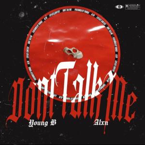 Young B的專輯DON'T TALK ME (feat. Alxn)