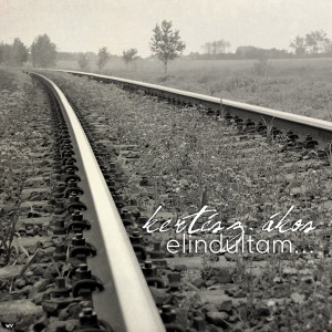 Album Elindultam... from Ákos Kertész