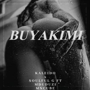 ดาวน์โหลดและฟังเพลง Buyakimi (feat. Soulful G & Mduduzi Mncube) พร้อมเนื้อเพลงจาก Kaleido