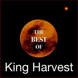 King Harvest的專輯The Best of King Harvest