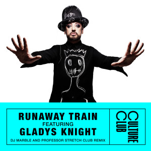 Album Runaway Train (feat. Gladys Knight) (DJ Marble & Professor Stretch Club Remix) from Culture Club