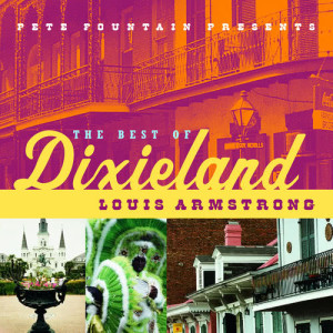 Louis Armstrong的專輯Pete Fountain Presents The Best Of Dixieland: Louis Armstrong