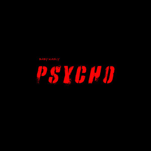Dengarkan Psycho lagu dari Baby Kaely dengan lirik
