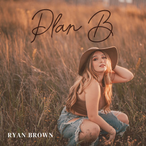 Ryan Brown的专辑Plan B