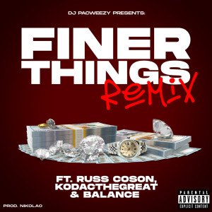 Album Finer Things (Remix) (Explicit) from DJ PacWeezy