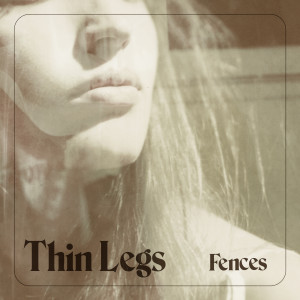 Fences的專輯Thin Legs