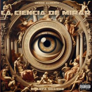 收聽Boarfa Suarez的La ciencia de mirar (Explicit)歌詞歌曲