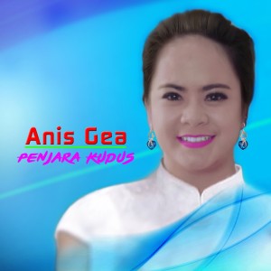 ดาวน์โหลดและฟังเพลง Penjara Kudus พร้อมเนื้อเพลงจาก Anis Gea