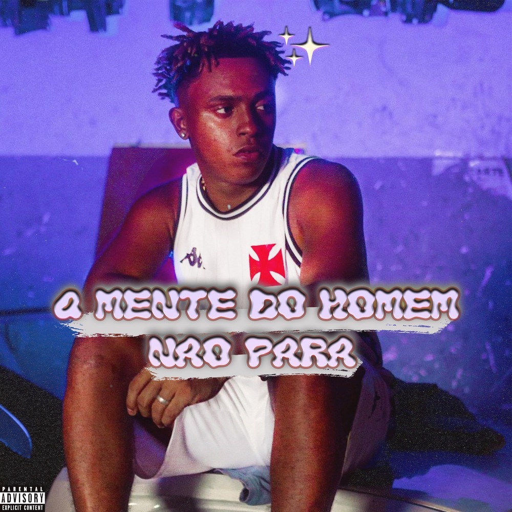 A Mente do Homem Não Para (Explicit)