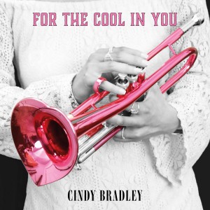 Cindy Bradley的專輯For the Cool in You