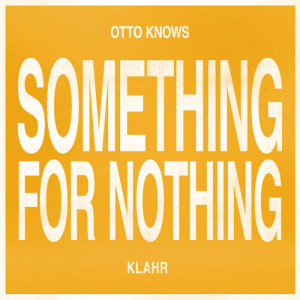 收聽Otto Knows的Something For Nothing歌詞歌曲