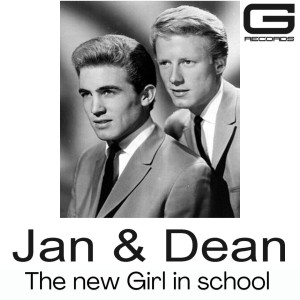收听Jan & Dean的Jan & Dean The New Girl In School歌词歌曲