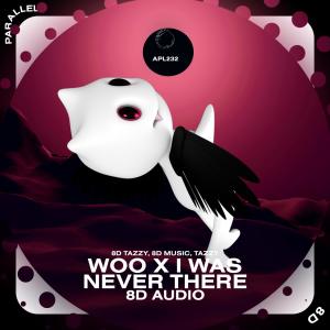 ดาวน์โหลดและฟังเพลง Woo X I Was Never There - 8D Audio พร้อมเนื้อเพลงจาก (((())))