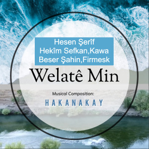Dengarkan lagu Welatê Min nyanyian Hekim Sefkan dengan lirik