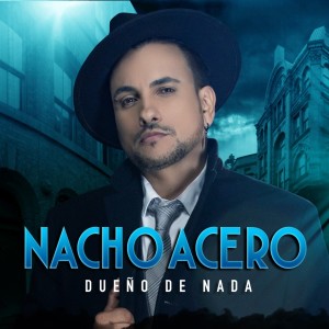 Nacho Acero的专辑Dueño de Nada