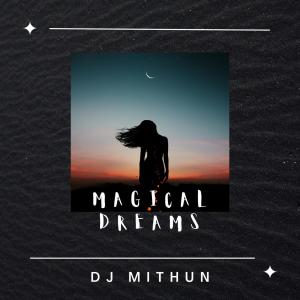 Listen to Magical Dreams song with lyrics from DJ MITHUN