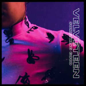 收聽Velveteen的Something Good (Instrumental Version)歌詞歌曲