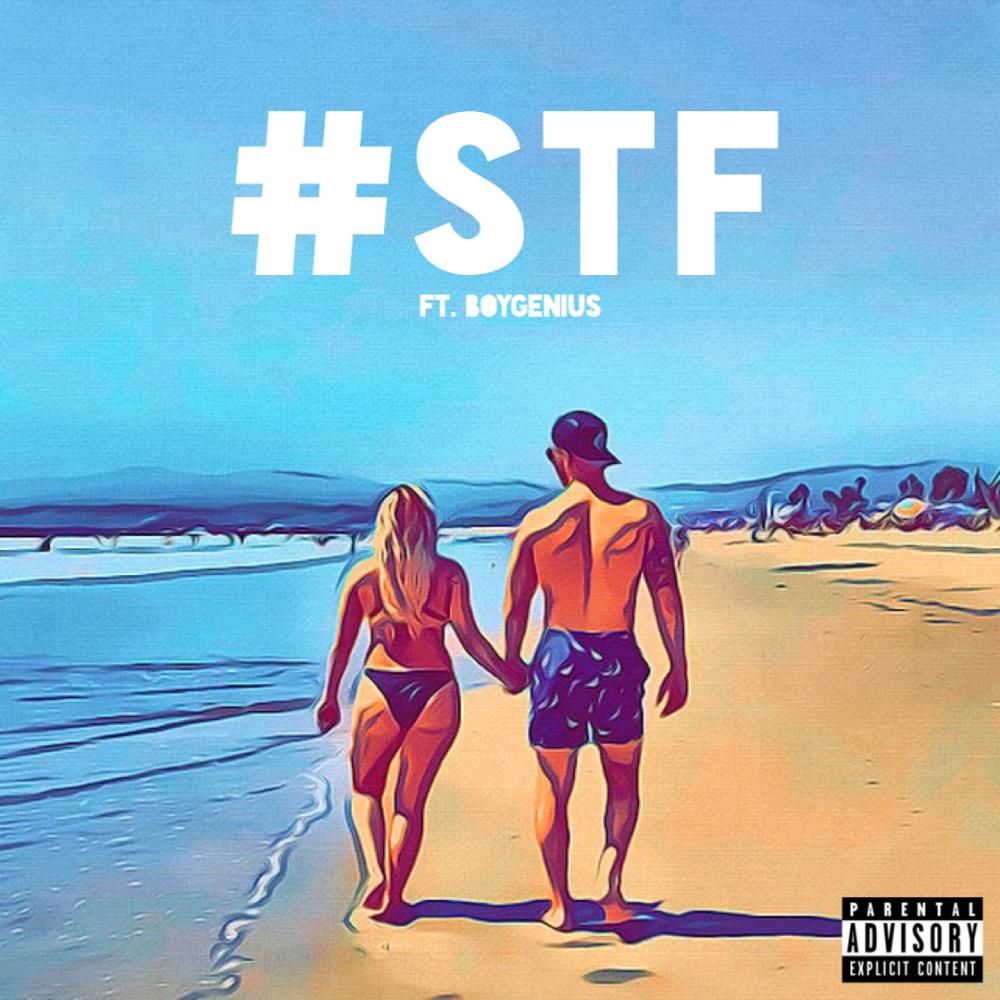 STF (feat. BoyGenius) (Explicit)