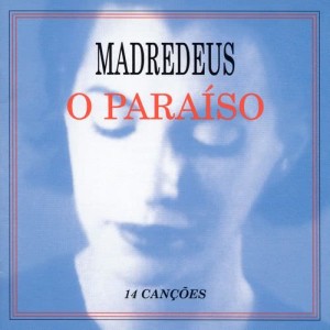 收聽Madredeus的O paraíso歌詞歌曲