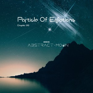 ดาวน์โหลดและฟังเพลง Particle of Emotions Chapter 010 (Mixed By Abstract Moon) พร้อมเนื้อเพลงจาก Abstract Moon